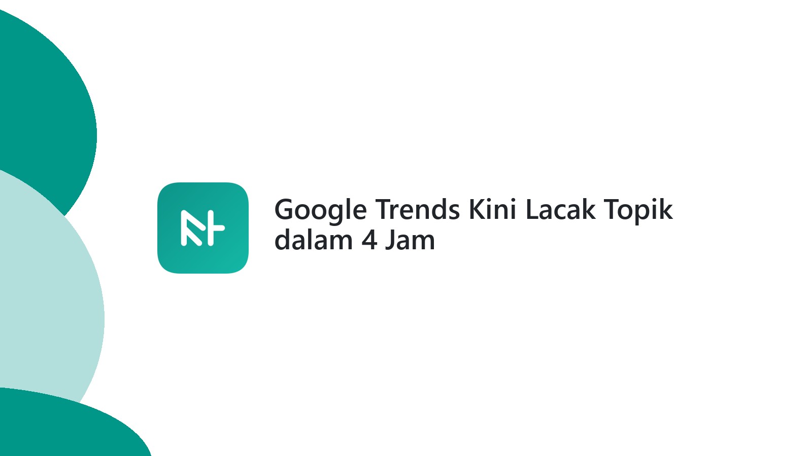 Google Trends Kini Lacak Topik dalam 4 Jam