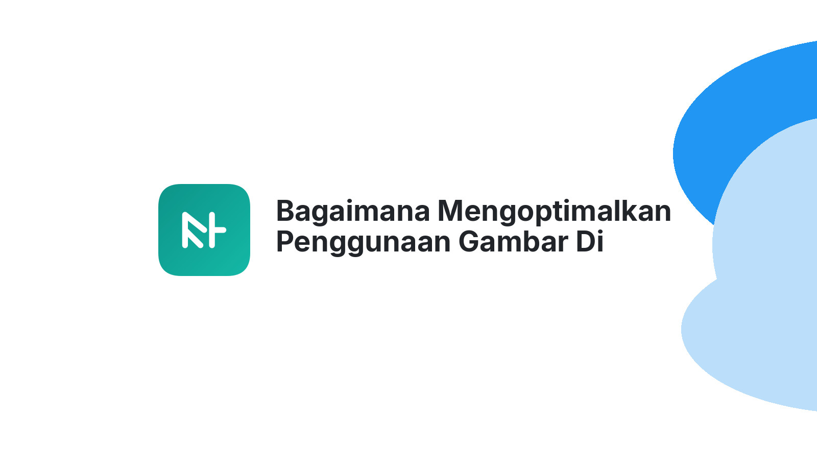 Bagaimana Mengoptimalkan Penggunaan Gambar Di Website Anda