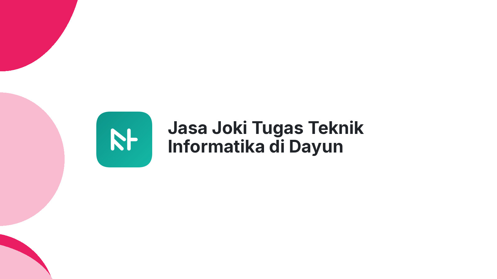 Jasa Joki Tugas Teknik Informatika di Dayun