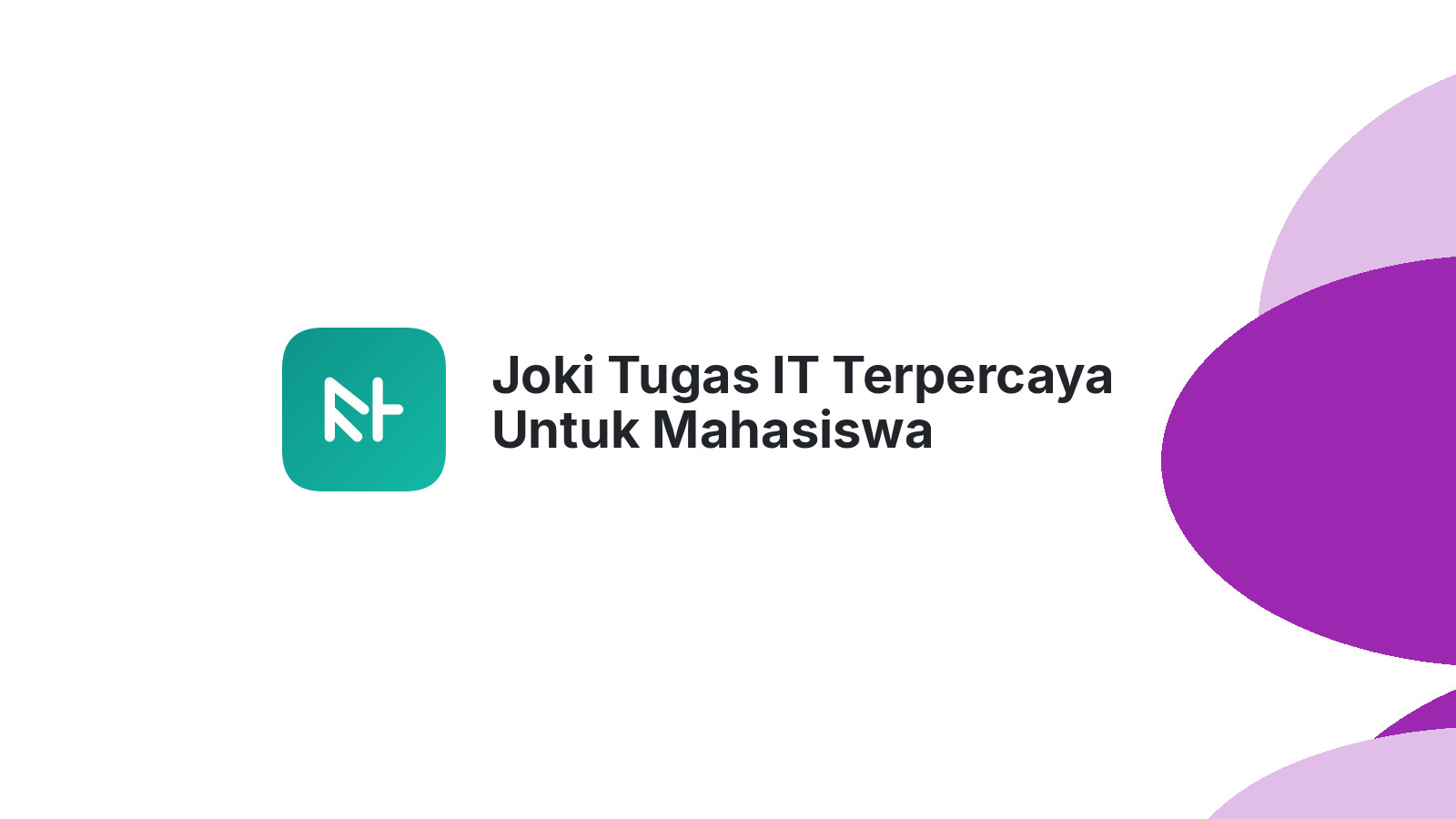 Joki Tugas IT Terpercaya Untuk Mahasiswa Karangbener