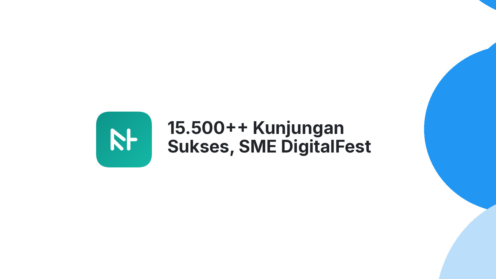 15.500++ Kunjungan Sukses, SME DigitalFest Wadah Transformasi Bisnis
