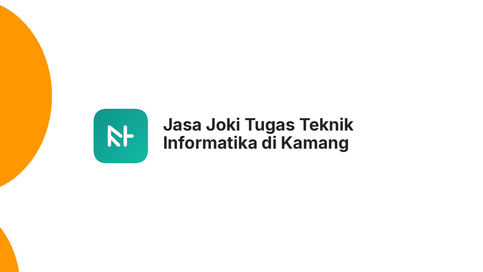 Jasa Joki Tugas Teknik Informatika di Kamang Magek