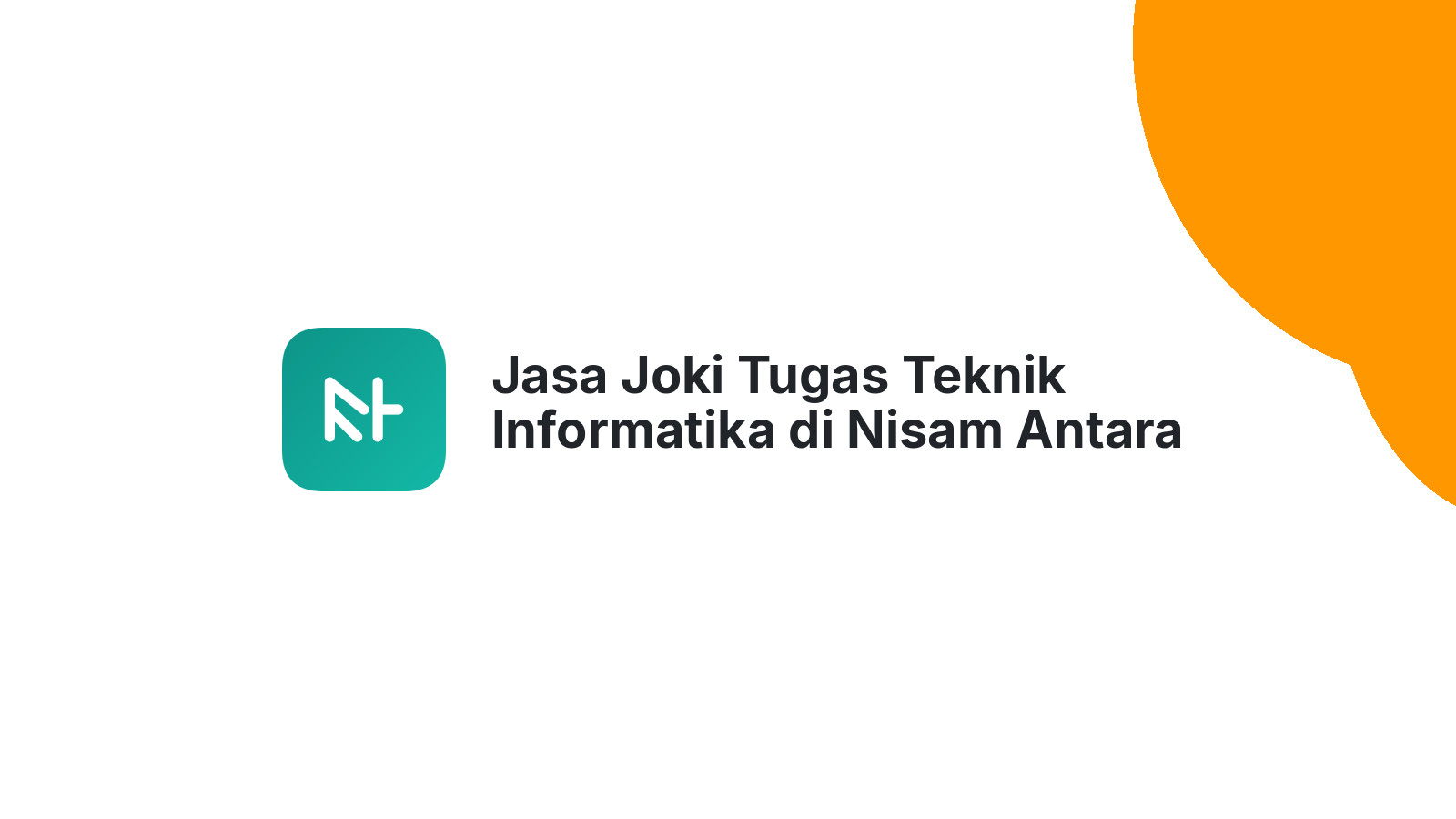 Jasa Joki Tugas Teknik Informatika di Nisam Antara