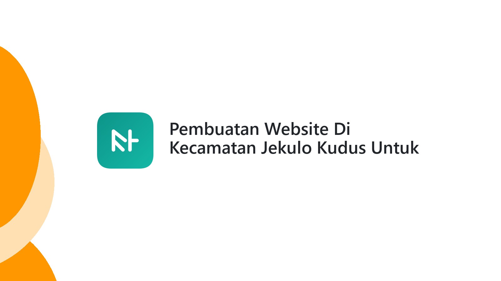 Pembuatan Website Di Kecamatan Jekulo Kudus Untuk Bisnis Lokal