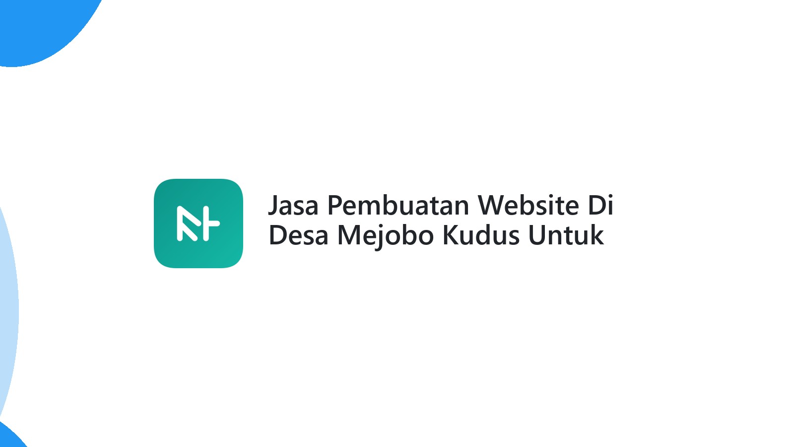 Jasa Pembuatan Website Di Desa Mejobo Kudus Untuk Meningkatkan Online Presence