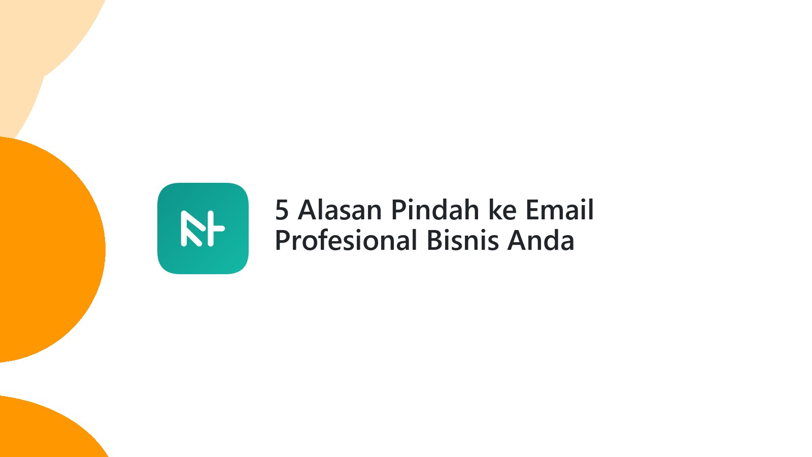 5 Alasan Pindah ke Email Profesional Bisnis Anda