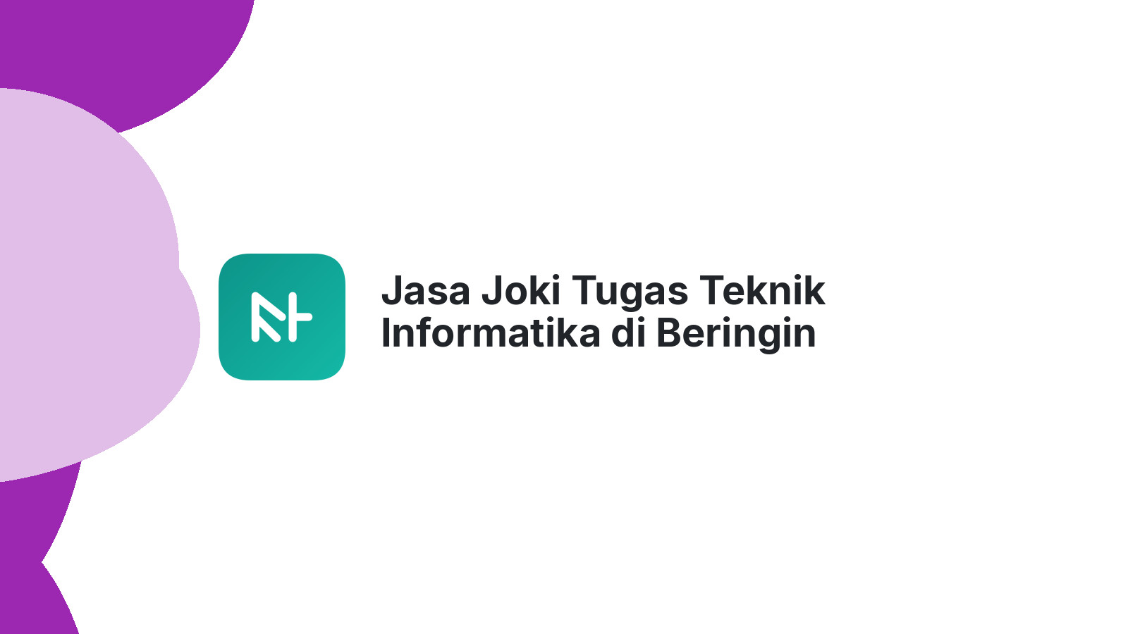 Jasa Joki Tugas Teknik Informatika di Beringin