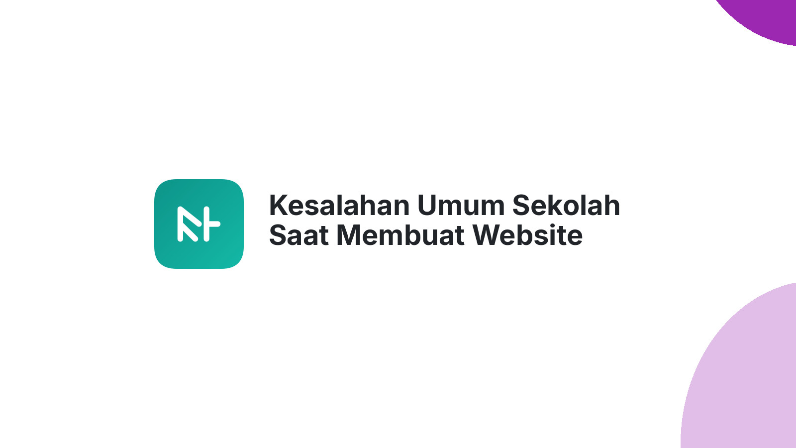 Kesalahan Umum Sekolah Saat Membuat Website