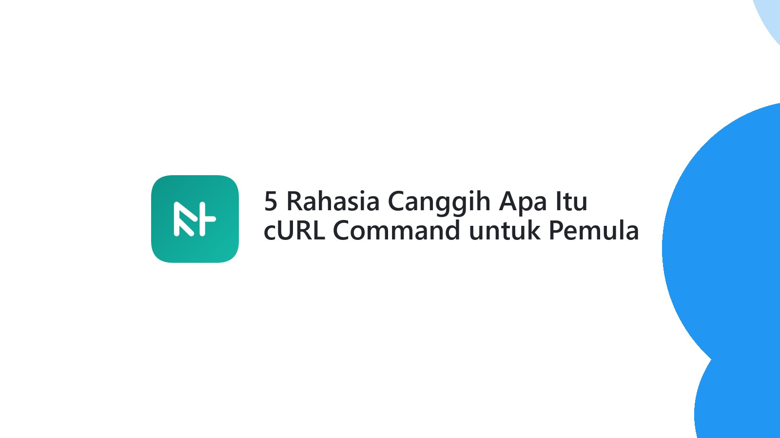 5 Rahasia Canggih Apa Itu cURL Command untuk Pemula