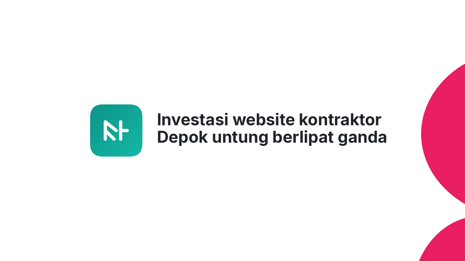 Investasi website kontraktor Depok untung berlipat ganda di 2026