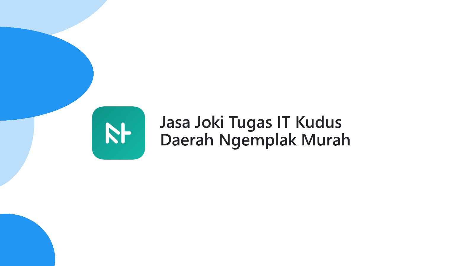 Jasa Joki Tugas IT Kudus Daerah Ngemplak Murah