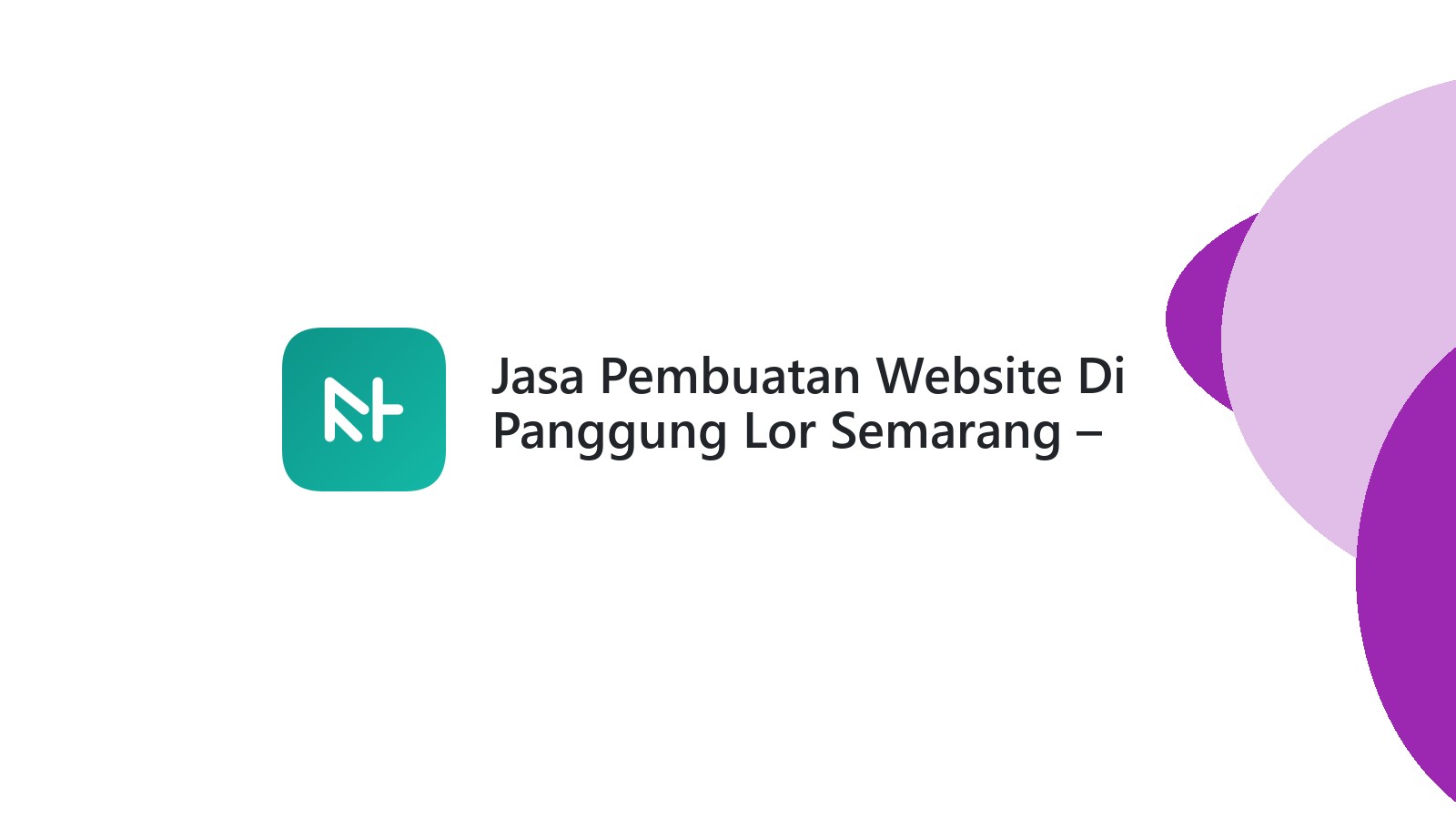 Jasa Pembuatan Website Di Panggung Lor Semarang ΓÇô Desain Menarik Dan SEO Friendly