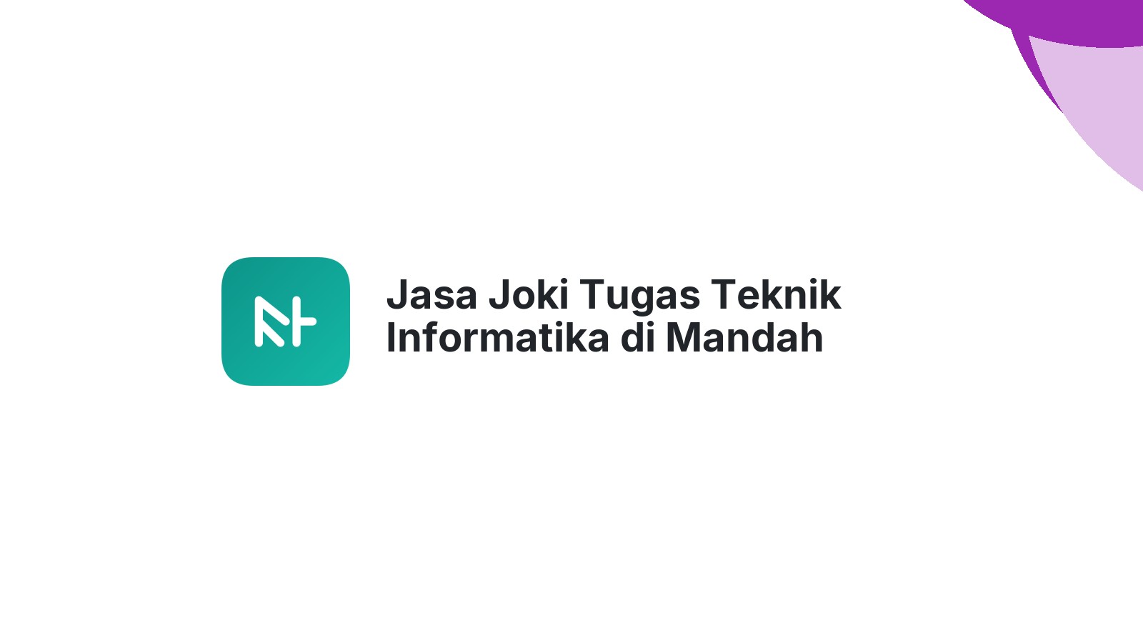 Jasa Joki Tugas Teknik Informatika di Mandah