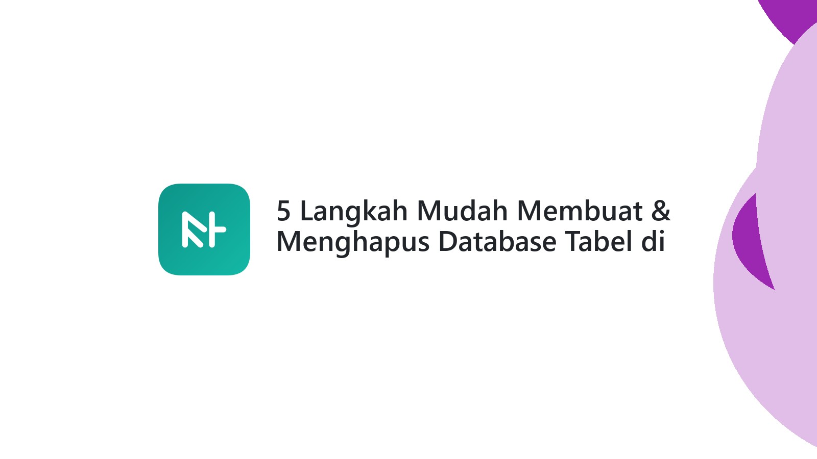 5 Langkah Mudah Membuat & Menghapus Database Tabel di phpMyAdmin