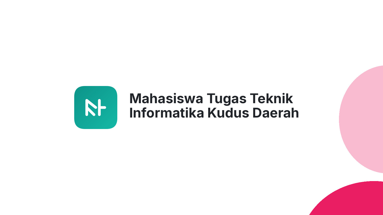 Mahasiswa Tugas Teknik Informatika Kudus Daerah Mijen