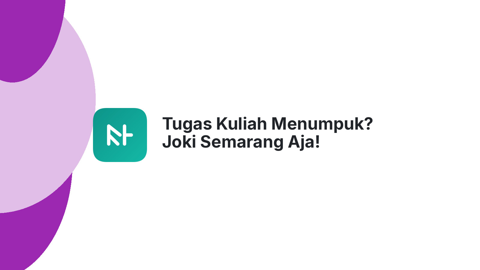 Tugas Kuliah Menumpuk? Joki Semarang Aja!