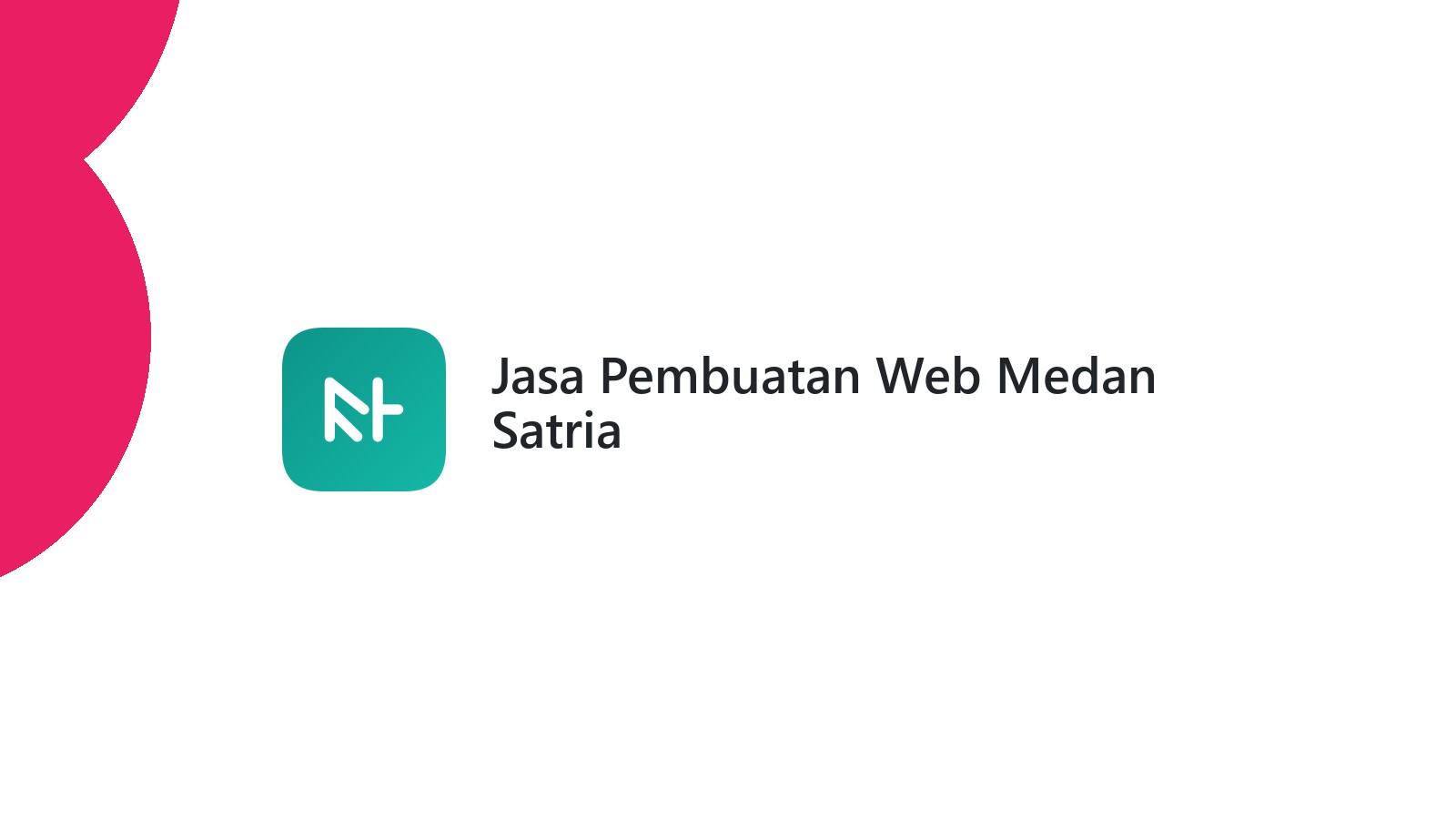Jasa Pembuatan Web Medan Satria