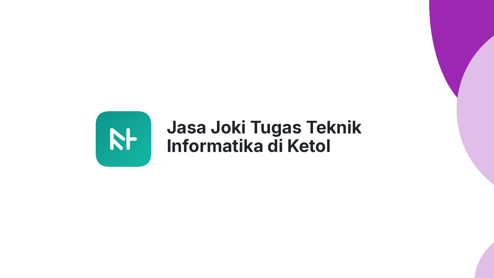Jasa Joki Tugas Teknik Informatika di Ketol