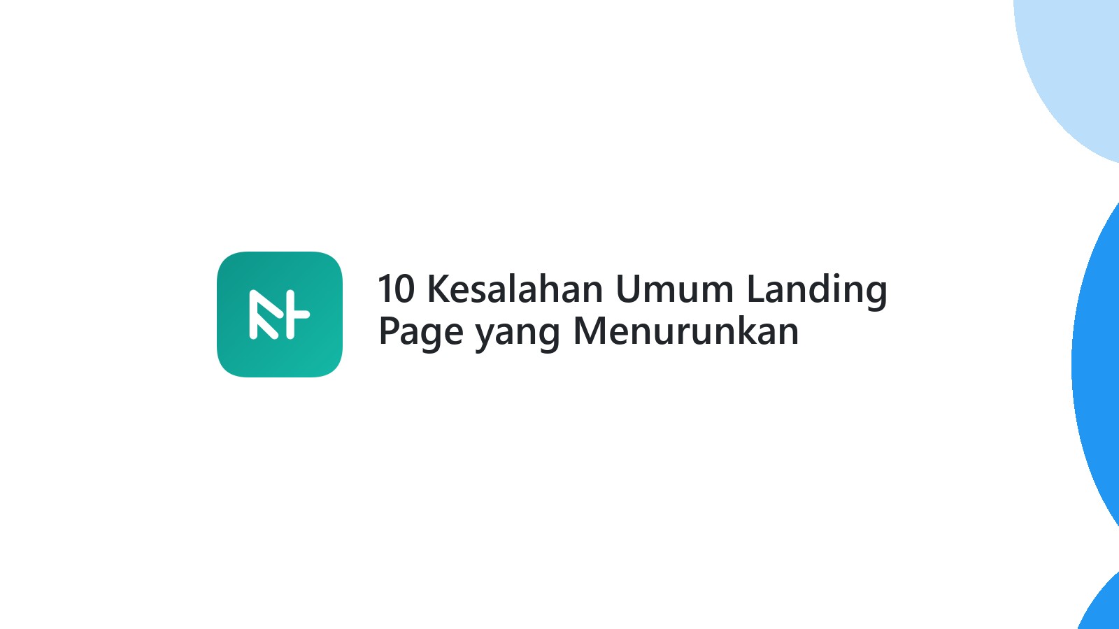 10 Kesalahan Umum Landing Page yang Menurunkan Konversi