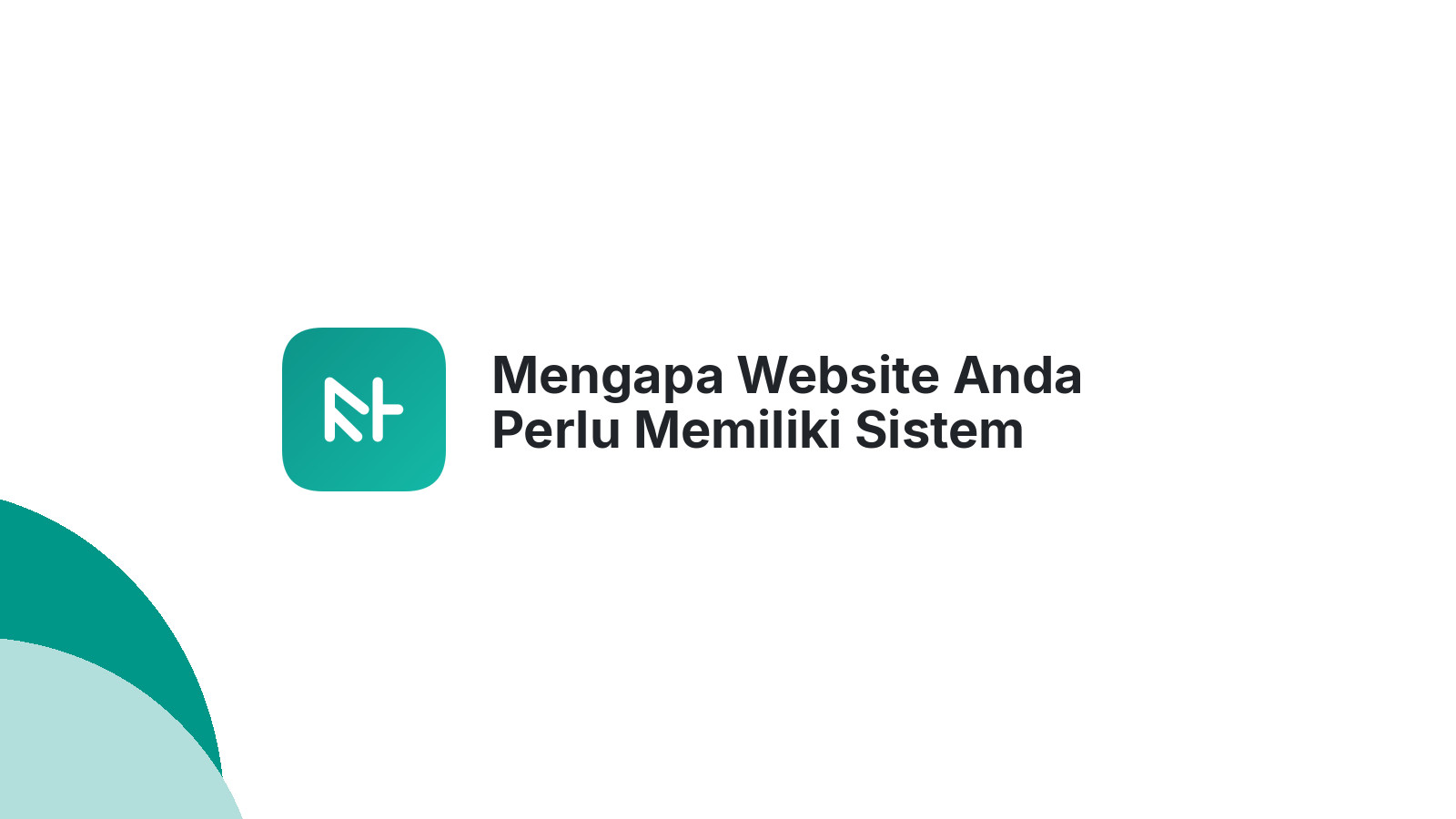 Mengapa Website Anda Perlu Memiliki Sistem Pengelolaan Konten Yang Mudah