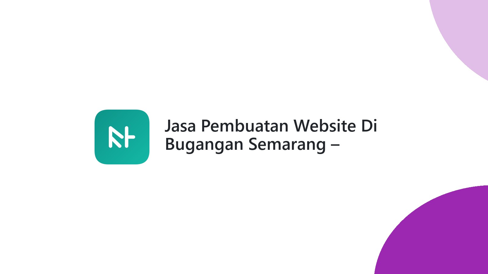Jasa Pembuatan Website Di Bugangan Semarang ΓÇô Profesional Dan Terjangkau