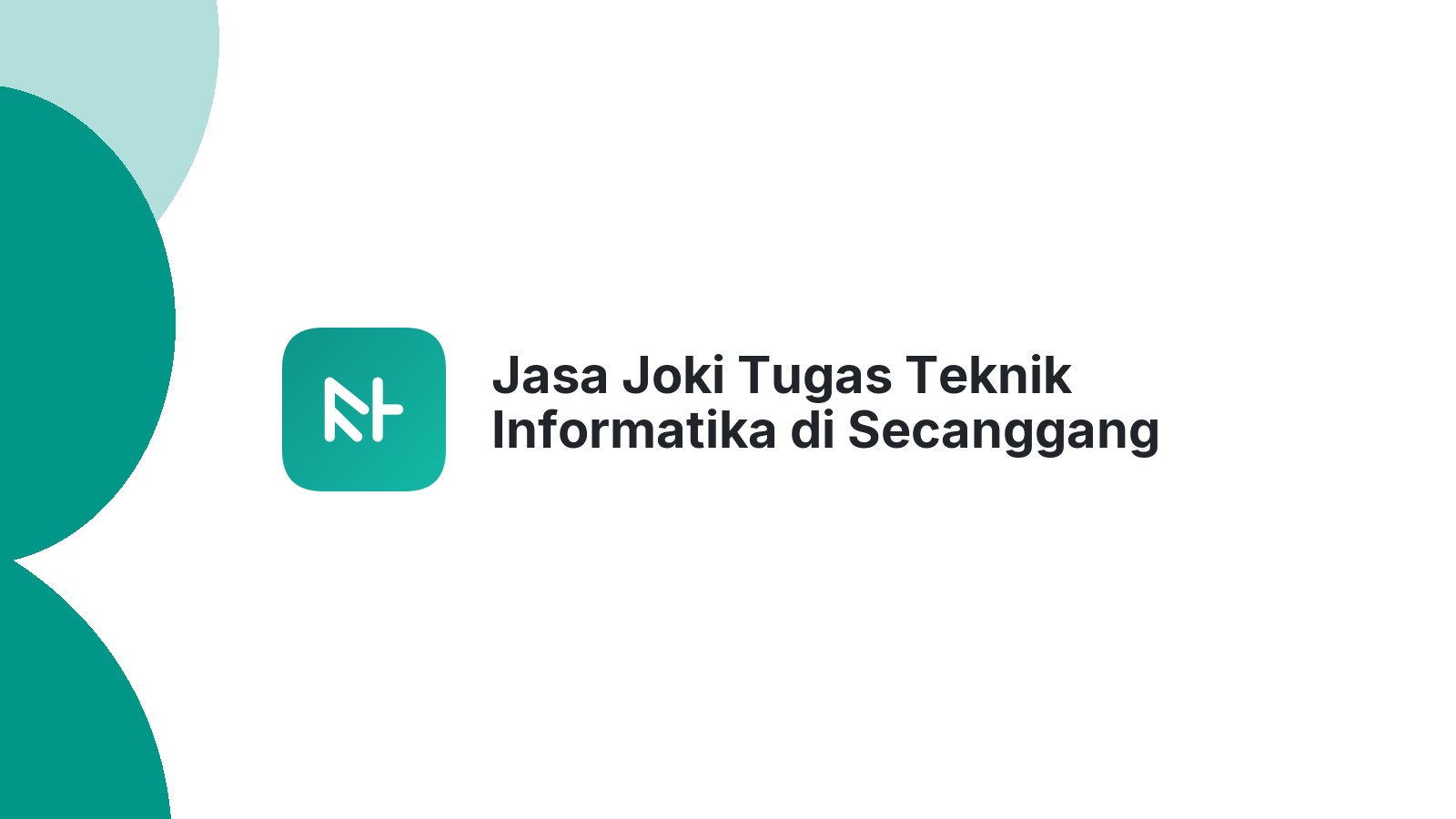 Jasa Joki Tugas Teknik Informatika di Secanggang