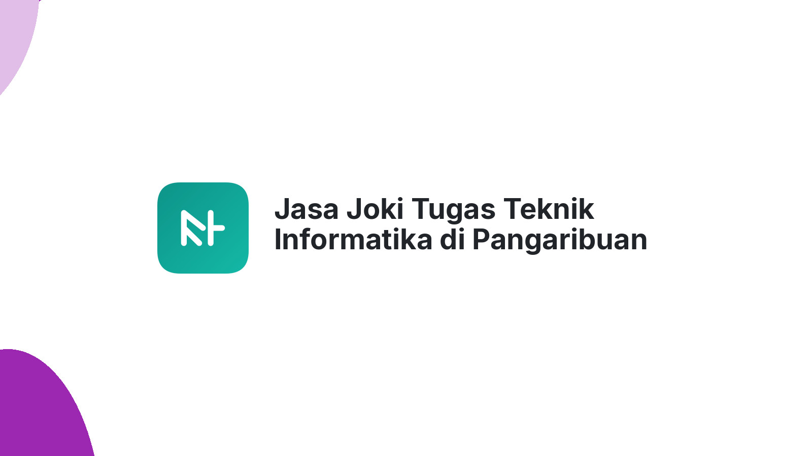 Jasa Joki Tugas Teknik Informatika di Pangaribuan