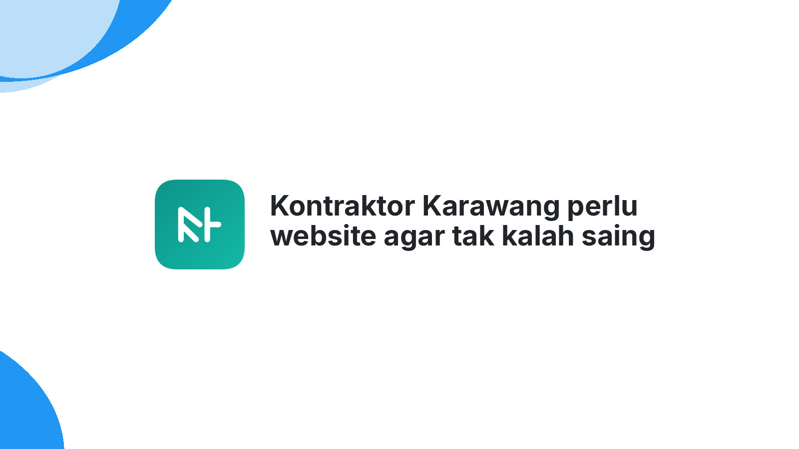 Kontraktor Karawang perlu website agar tak kalah saing