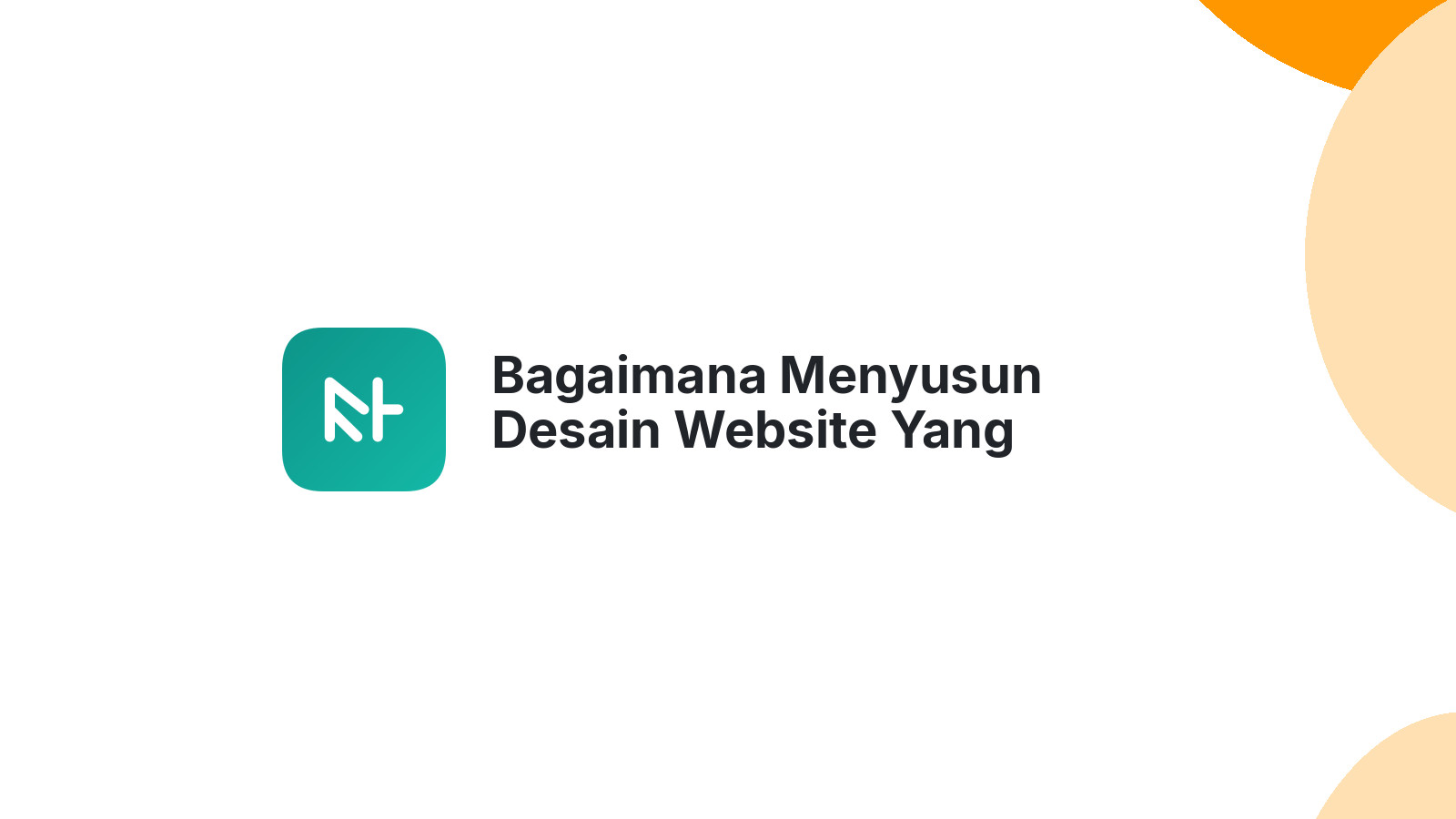 Bagaimana Menyusun Desain Website Yang User-Friendly