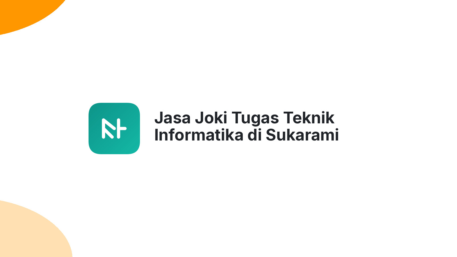 Jasa Joki Tugas Teknik Informatika di Sukarami