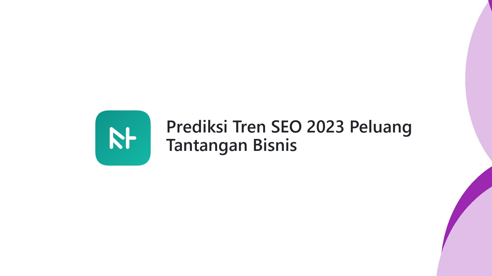 Prediksi Tren SEO 2023 Peluang Tantangan Bisnis