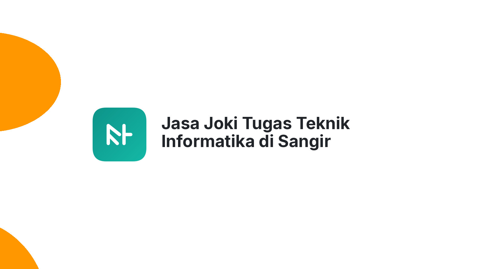 Jasa Joki Tugas Teknik Informatika di Sangir