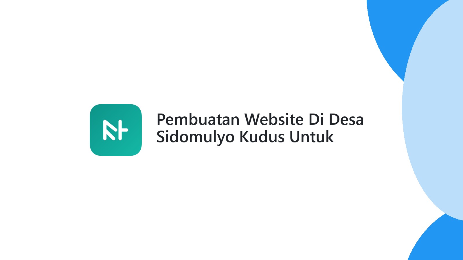 Pembuatan Website Di Desa Sidomulyo Kudus Untuk Meningkatkan Jangkauan