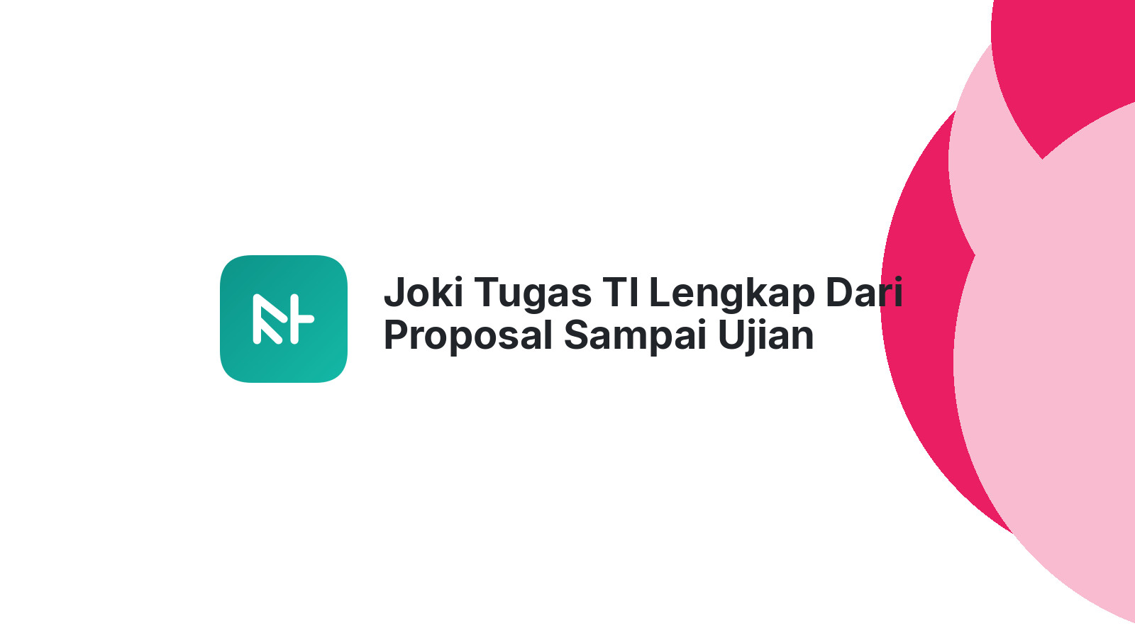 Joki Tugas TI Lengkap Dari Proposal Sampai Ujian