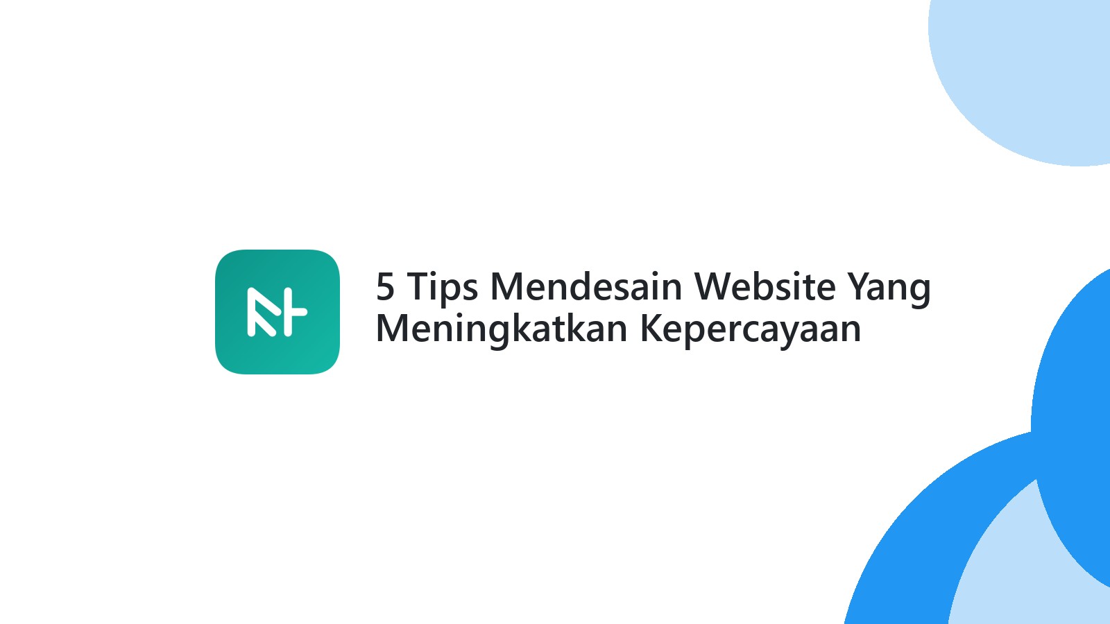 5 Tips Mendesain Website Yang Meningkatkan Kepercayaan Pengunjung