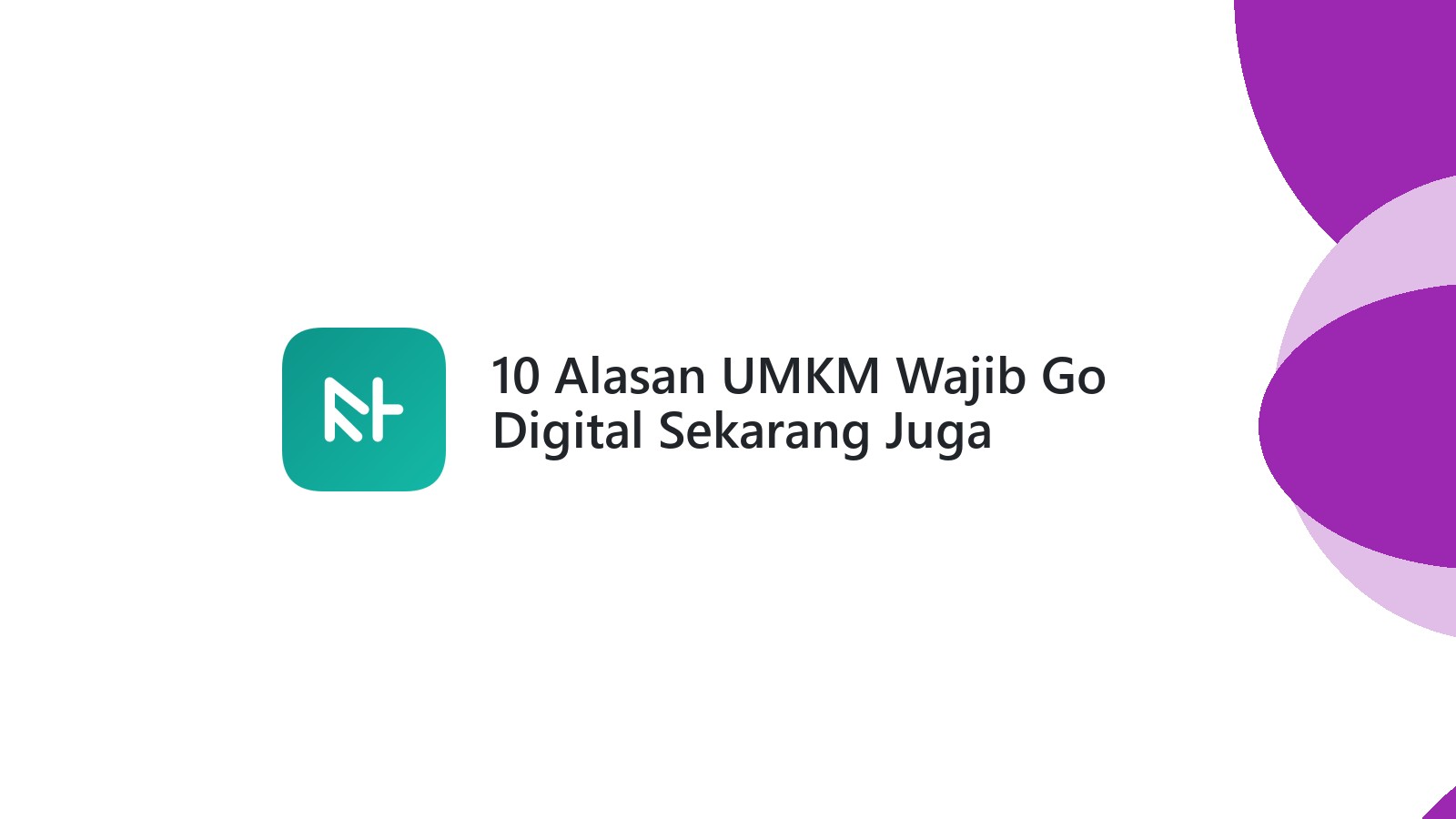 10 Alasan UMKM Wajib Go Digital Sekarang Juga