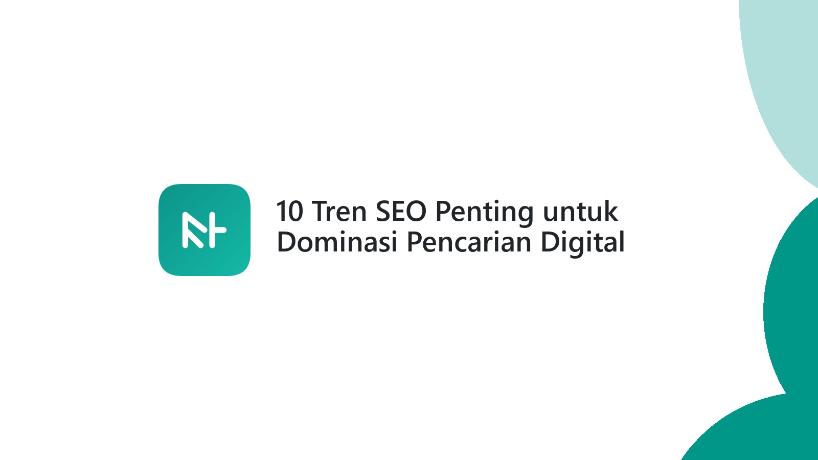 10 Tren SEO Penting untuk Dominasi Pencarian Digital