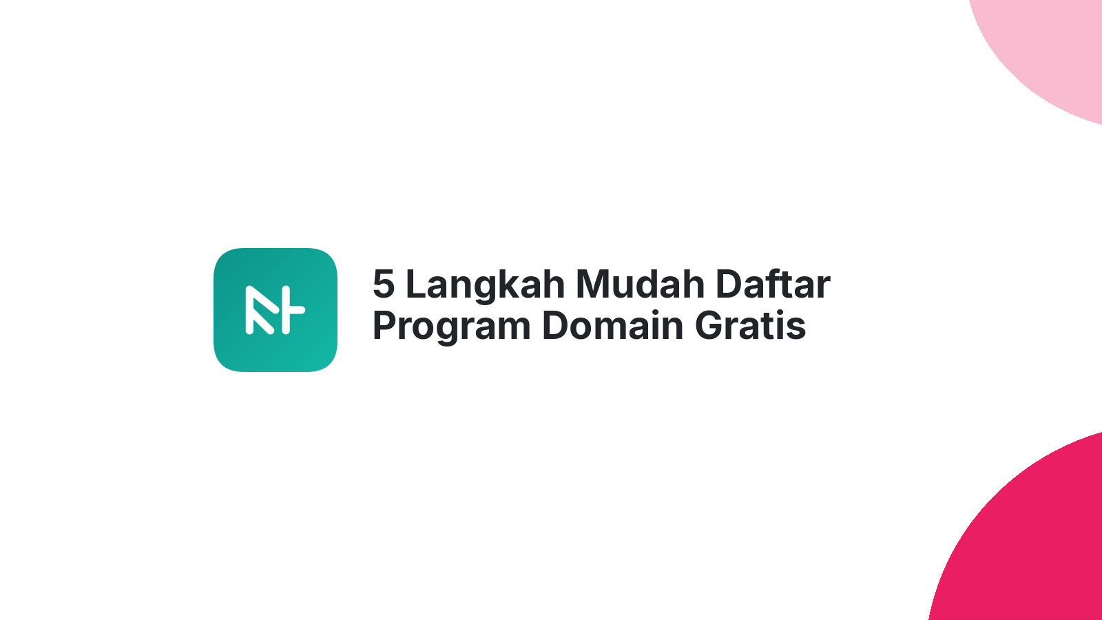 5 Langkah Mudah Daftar Program Domain Gratis