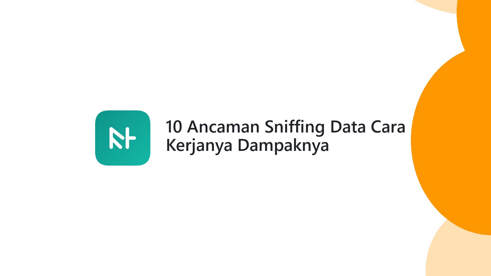 10 Ancaman Sniffing Data Cara Kerjanya Dampaknya