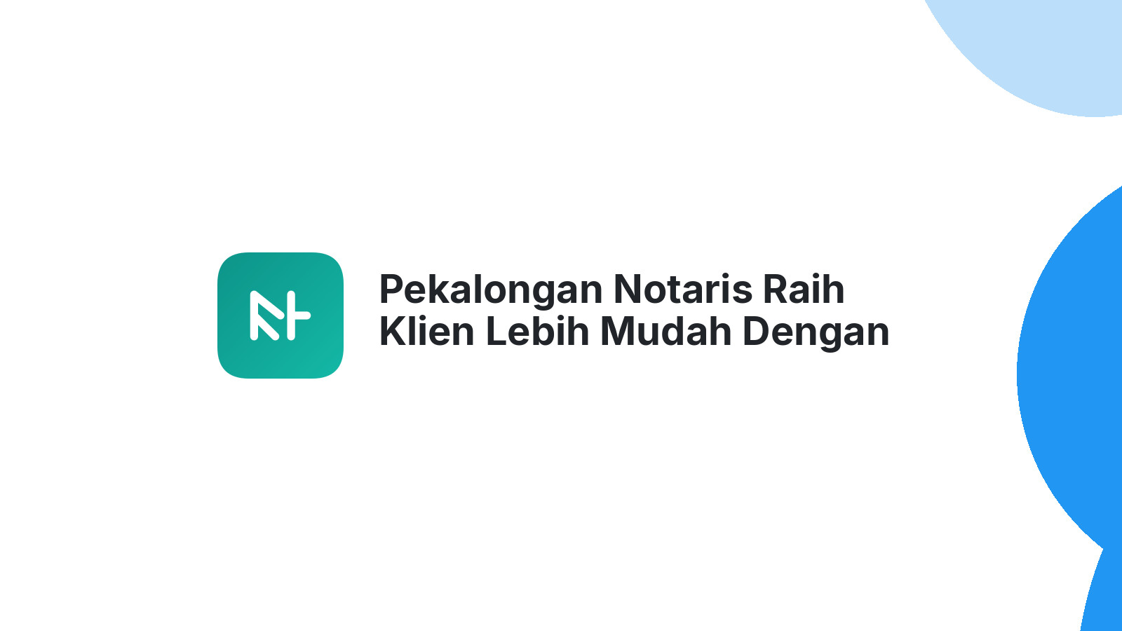 Pekalongan Notaris Raih Klien Lebih Mudah Dengan Web