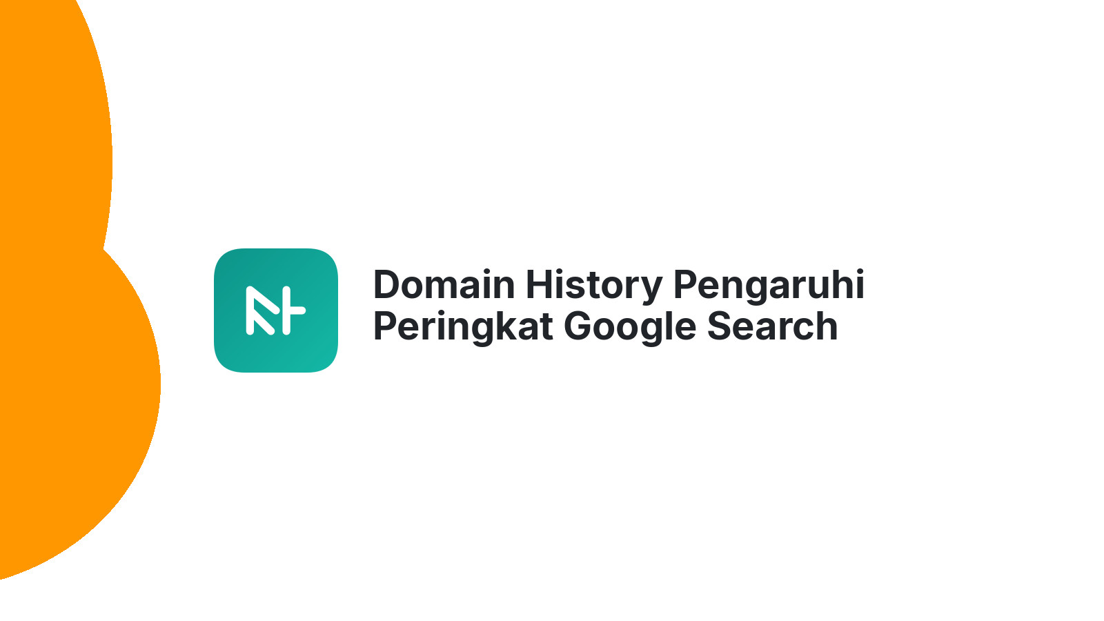 Domain History Pengaruhi Peringkat Google Search