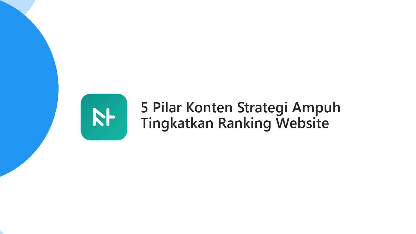 5 Pilar Konten Strategi Ampuh Tingkatkan Ranking Website Anda