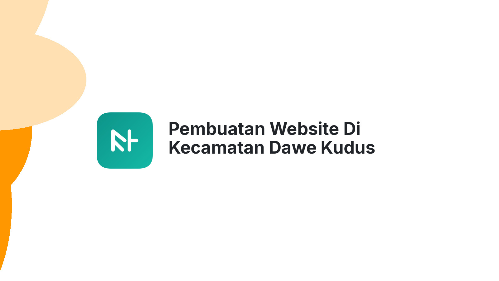 Pembuatan Website Di Kecamatan Dawe Kudus Untuk Bisnis Online