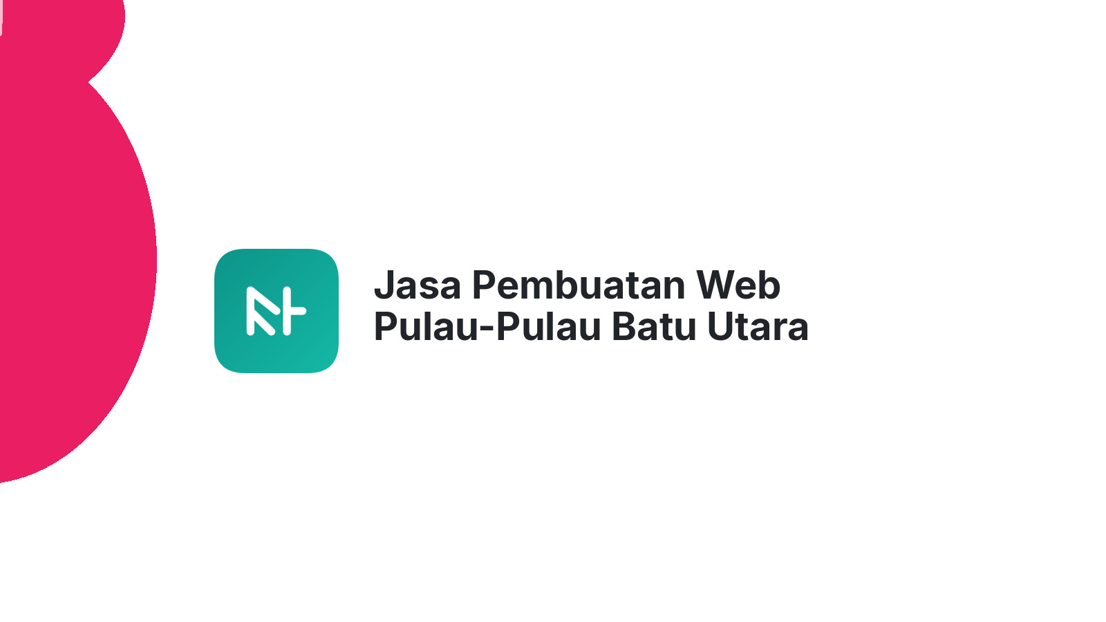Jasa Pembuatan Web Pulau-Pulau Batu Utara