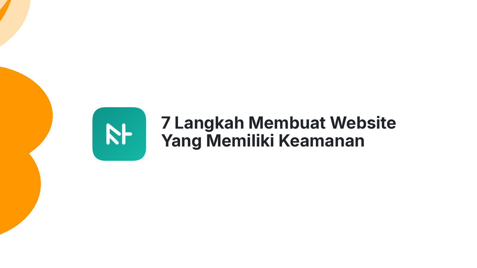 7 Langkah Membuat Website Yang Memiliki Keamanan Tinggi