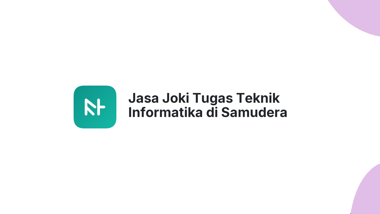 Jasa Joki Tugas Teknik Informatika di Samudera