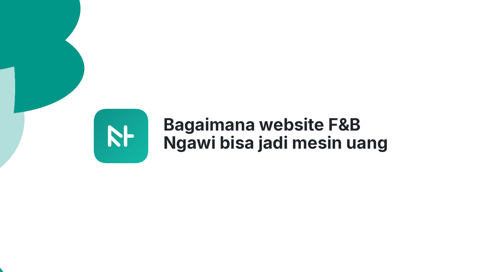 Bagaimana website F&B Ngawi bisa jadi mesin uang otomatis Anda.