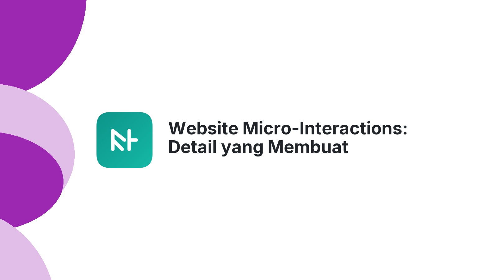 Website Micro-Interactions: Detail yang Membuat Perbedaan
