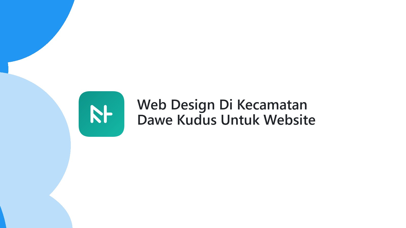 Web Design Di Kecamatan Dawe Kudus Untuk Website UMKM Yang Efektif