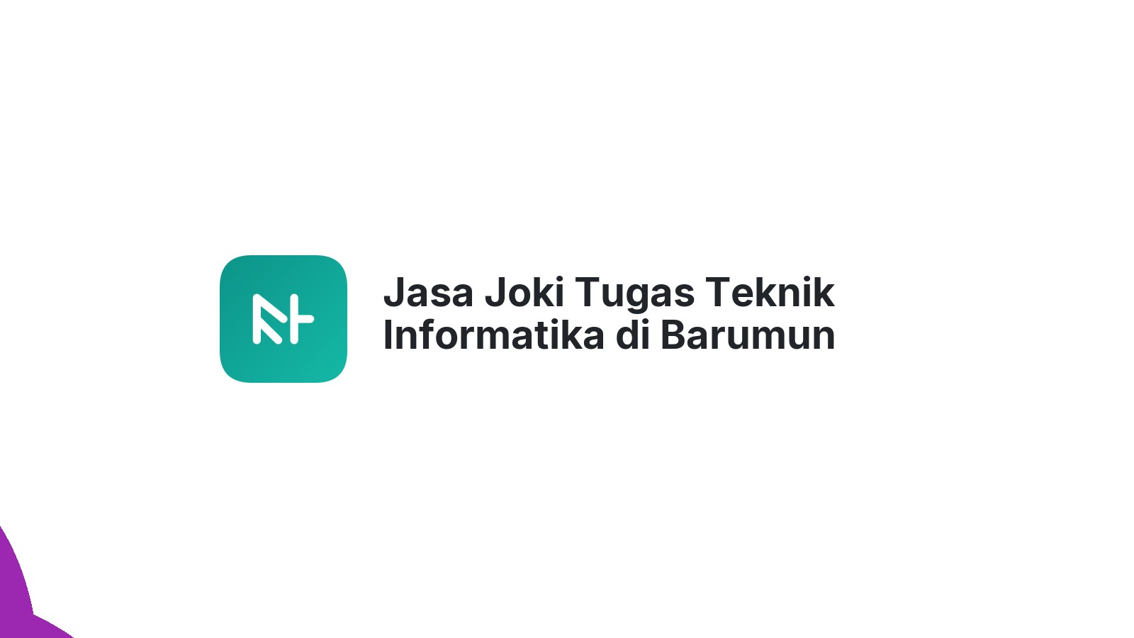 Jasa Joki Tugas Teknik Informatika di Barumun